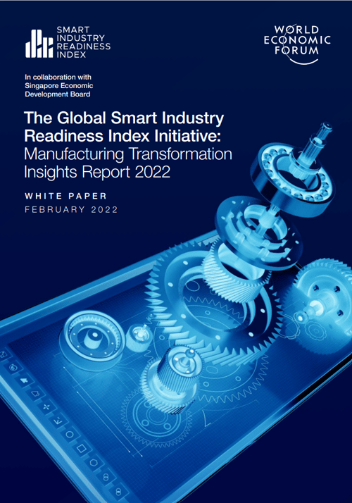 The Global Smart Industry  Readiness Index Initiative: Manufacturing Transformation  Insights Report 2022 WHITE PAPER FEBRUARY 2022